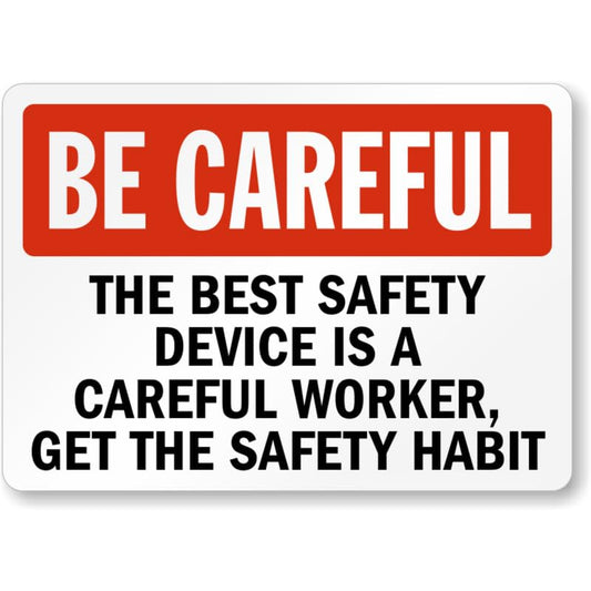 Be Careful Safety Aluminum Weatherproof  Sign