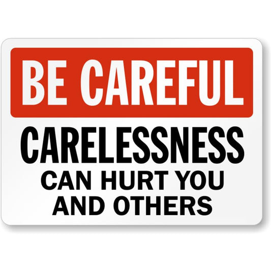 Be Careful Aluminum Weatherproof  Sign