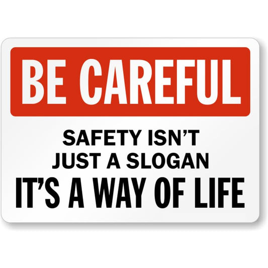 Be Careful Safety Aluminum Weatherproof  Sign