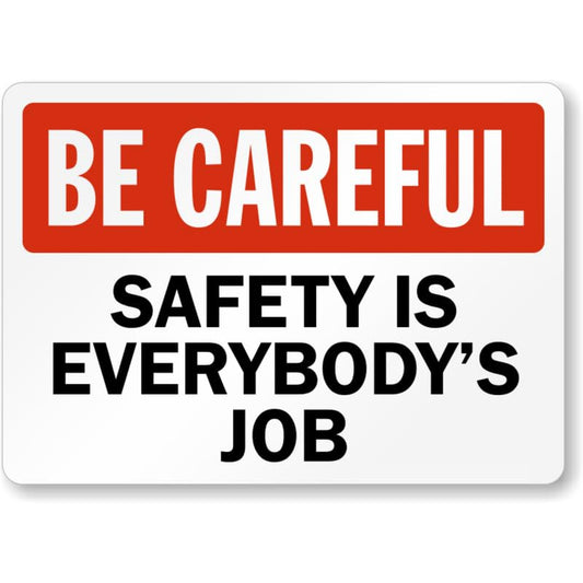 Be Careful Safety Aluminum Weatherproof  Sign