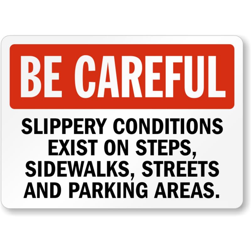 Be Careful Slippery Conditions Aluminum Weatherproof  Sign