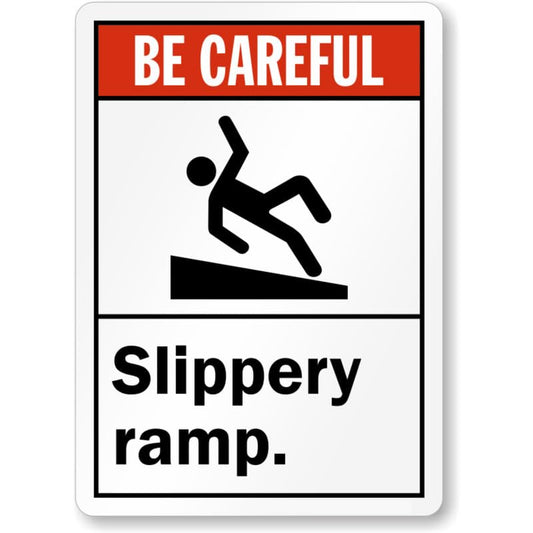 Be Careful Slippery Ramp Aluminum Weatherproof  Sign