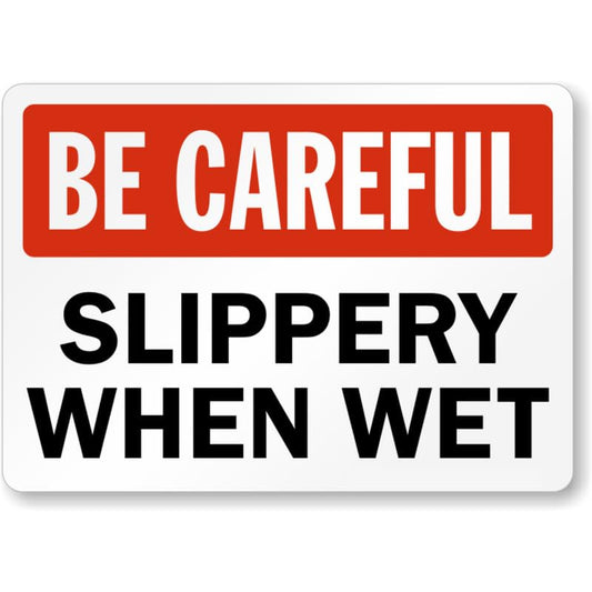 Be Careful Slippery Aluminum Weatherproof  Sign