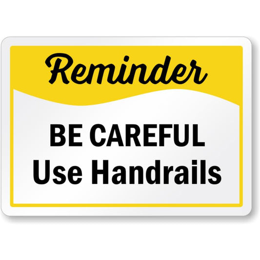 Be Careful Use Handrails Reminder Aluminum Weatherproof  Sign