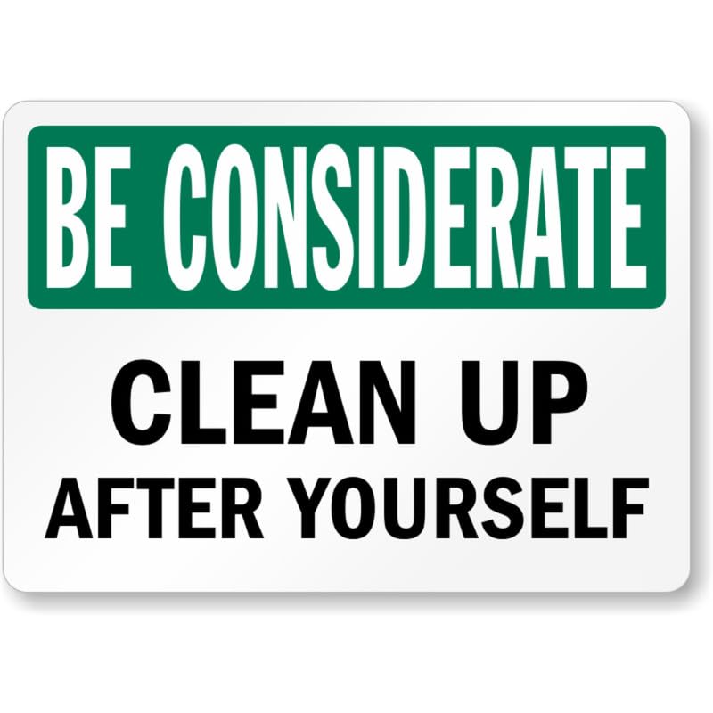 Be Considerate Clean Up Aluminum Weatherproof  Sign