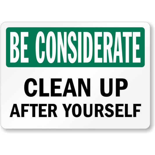 Be Considerate Clean Up Aluminum Weatherproof  Sign