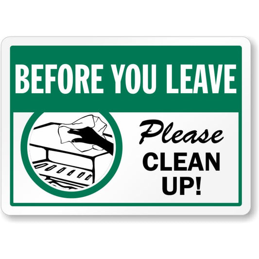 Before Leaving Clean Up Aluminum Weatherproof  Sign