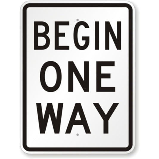Begin One Way Aluminum Weatherproof  Sign