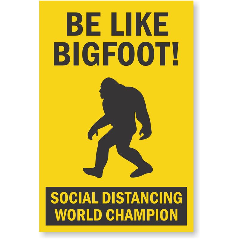 Be Like Bigfoot Social Distancing World Champion Panel Aluminum Weatherproof  Sign