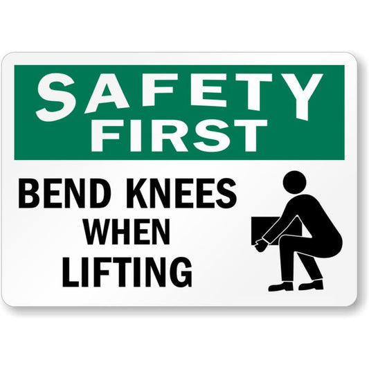 Bend Knees Safety First Aluminum Weatherproof  Sign