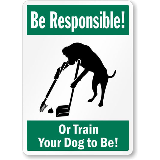 Be Responsible Train Dog Aluminum Weatherproof  Sign