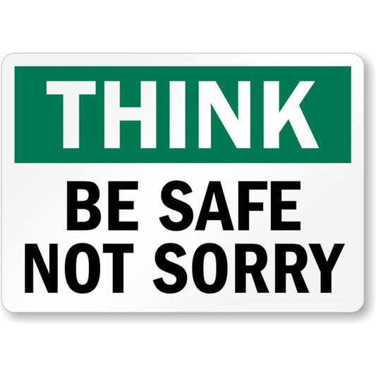 Be Safe Think S 4116 Aluminum Weatherproof  Sign