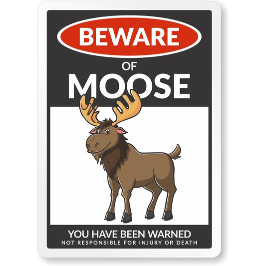 Beware Of Moose Aluminum Weatherproof  Sign