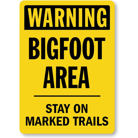 Bigfoot Area Stay On Marked Trails Novelty Aluminum Weatherproof  Sign