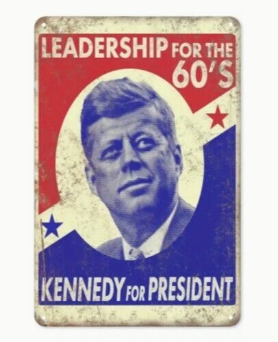 Leadership For The 60s JFK Aluminum Weatherproof Vintage Sign
