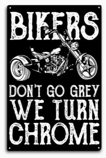 Bikers Don't Go Grey Sign Aluminum Weatherproof Sign p1224