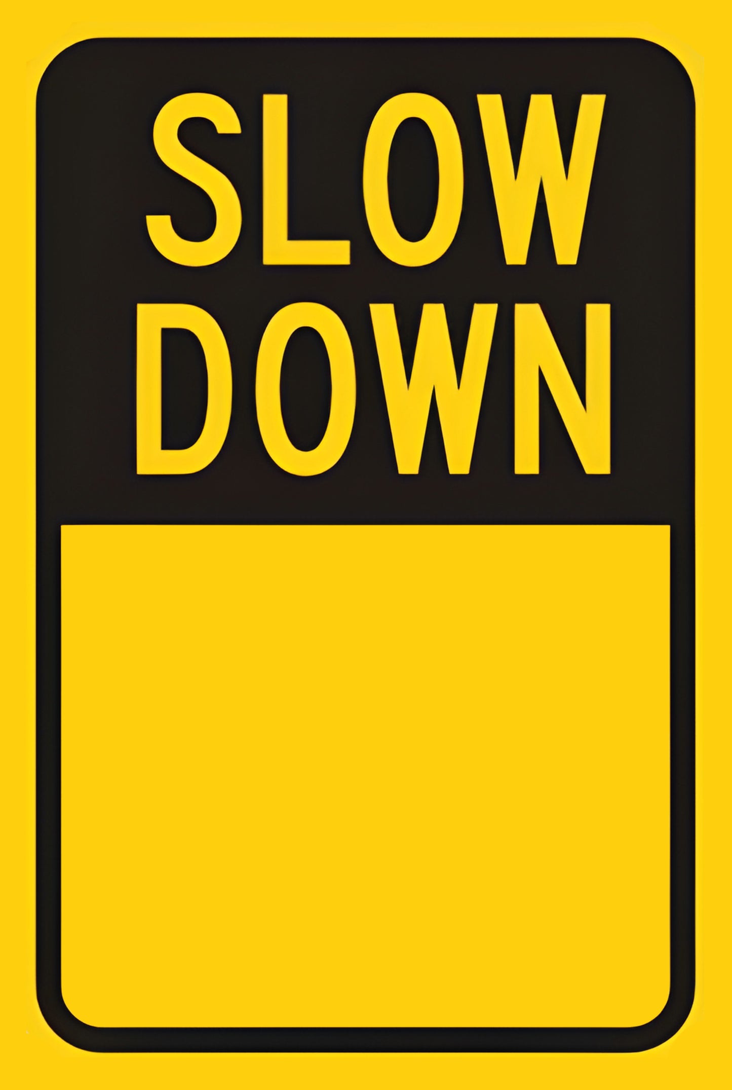 Custom Build Your Own Slow Down Sign Aluminum Weatherproof