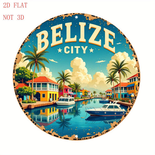 Funny Belize City Waterfront Round Aluminum Sign — product artwork