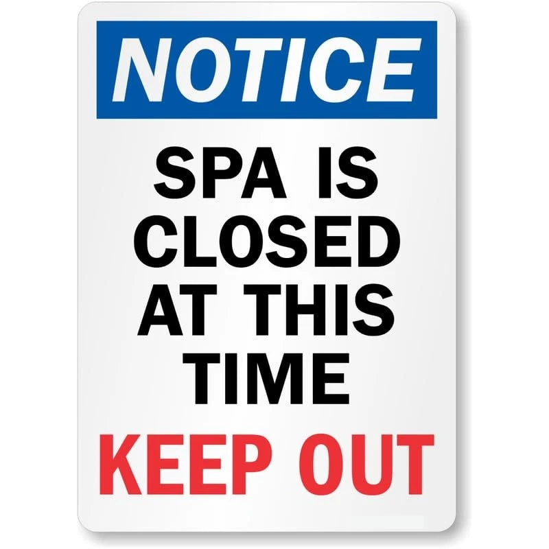 Notice Spa Is Closed at This Time Keep Out Aluminum Sign — product artwork