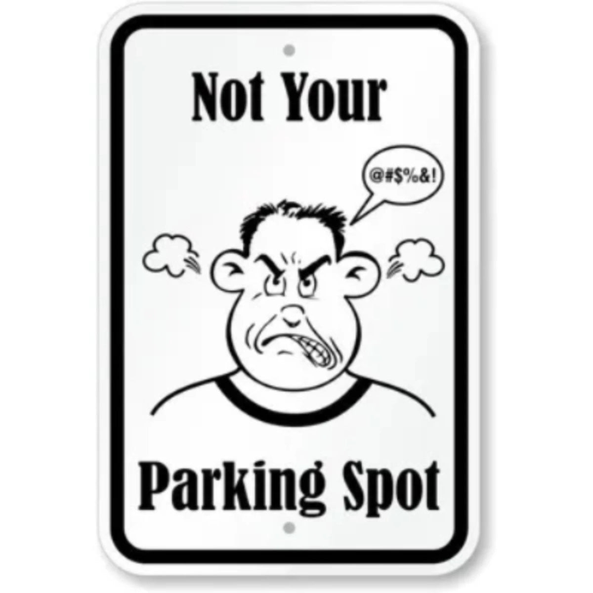 Not Your Parking Spot Humorous Parking Aluminum Sign — product artwork