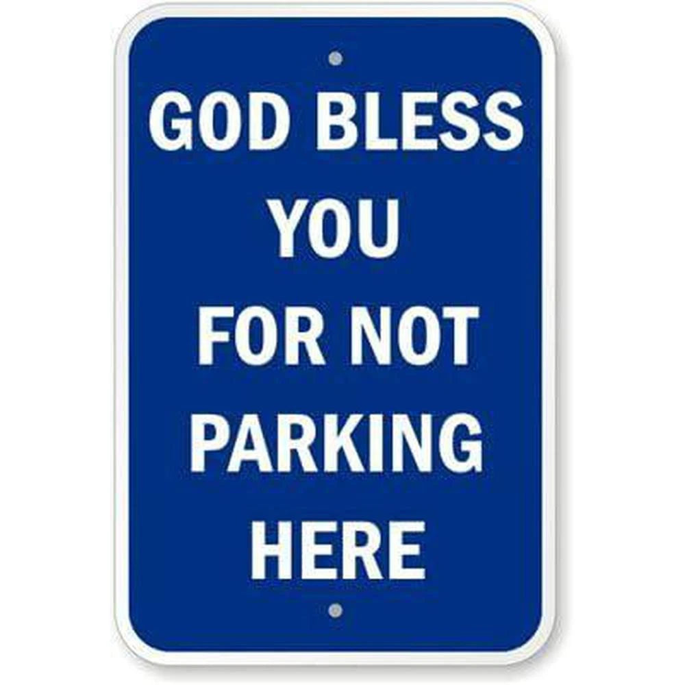 No Parking Funny God Bless You Not Here Aluminum Sign — product artwork