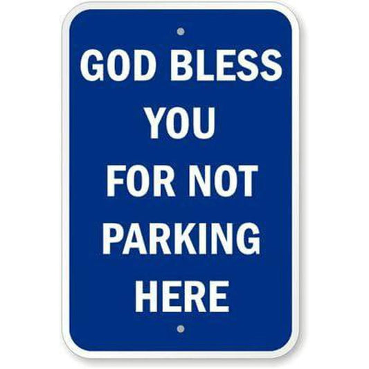No Parking Funny God Bless You Not Here Aluminum Sign — product artwork