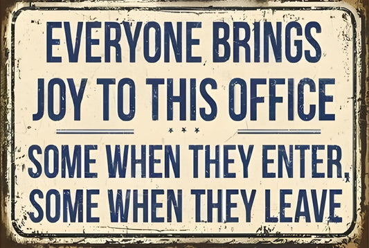 Everyone Brings Joy to the Office Funny Aluminum Sign — product artwork