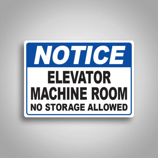 Notice Elevator Machine Room No Storage Allowed Sign — product artwork