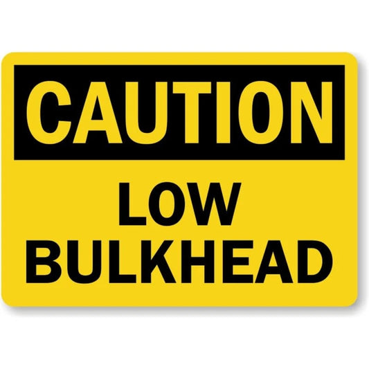 Low Bulkhead Caution Aluminum Sign — product artwork