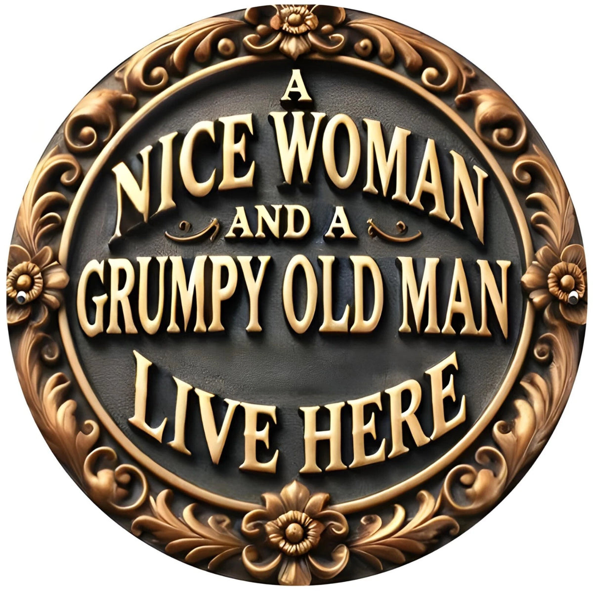 A Nice Woman and a Grumpy Old for Man Funny Round Aluminum Sign — product artwork