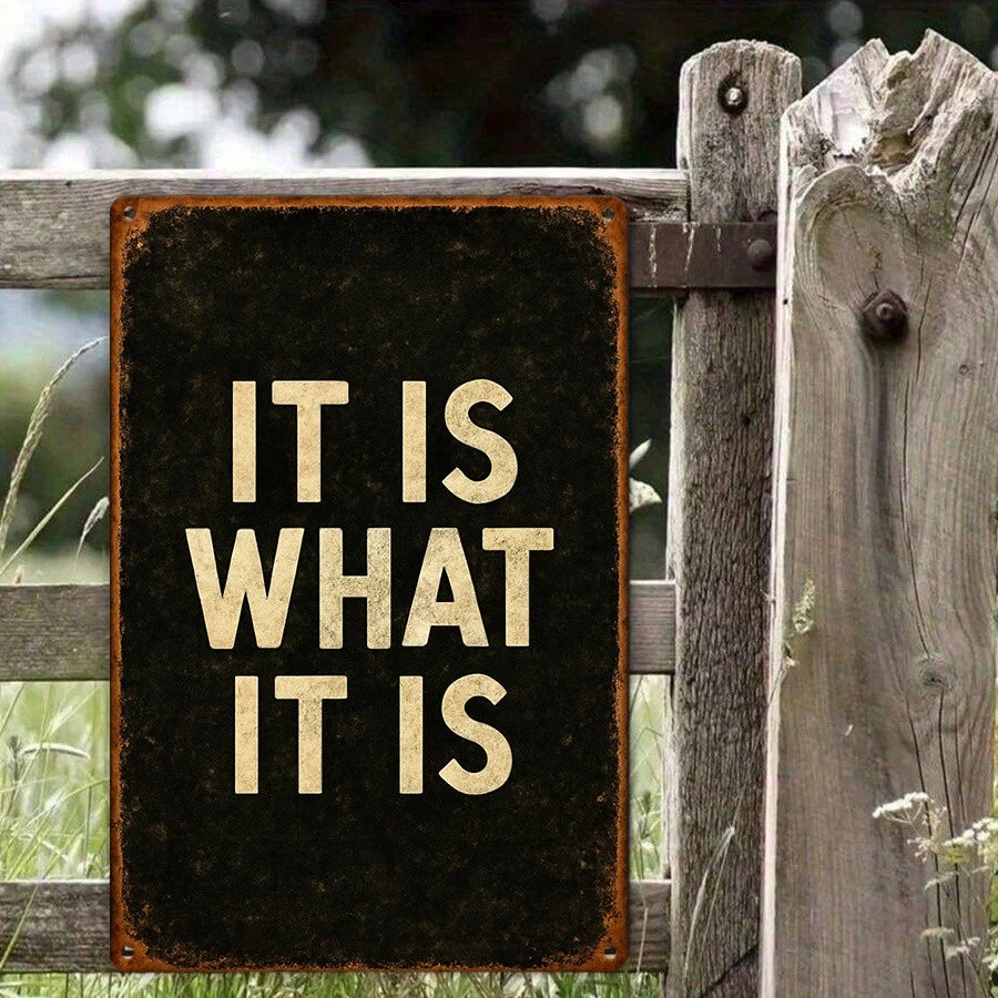 Vintage Tin Featuring Phrase 'it Is What It Aluminum Sign — product artwork