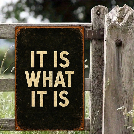 Vintage Tin Featuring Phrase 'it Is What It Aluminum Sign — product artwork