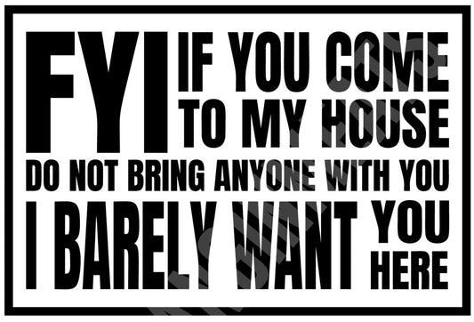 If You Come to My House Don't Bring Anyone Funny Aluminum Sign — product artwork