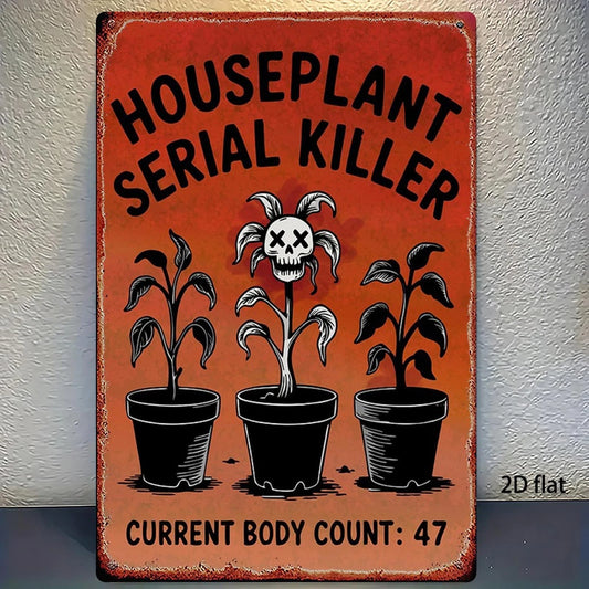 Tin Vintage Houseplant Serial Killer Funny Aluminum Sign — product artwork
