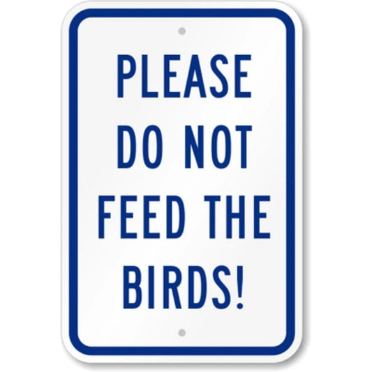 Not Feed Birds Aluminum Sign — product artwork