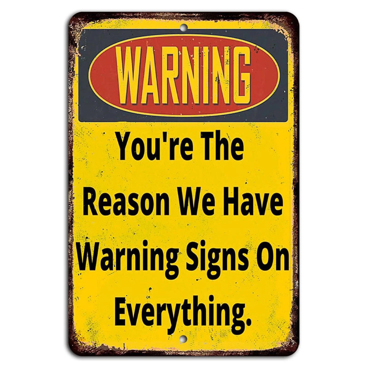 Funny Warning Rustic Aluminum Sign — product artwork