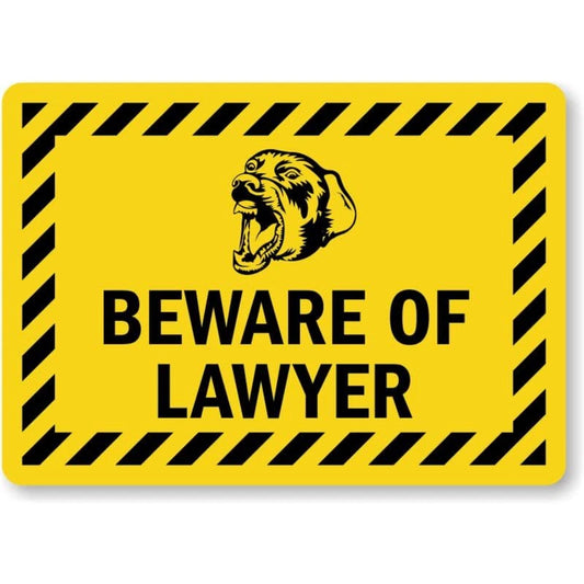 Beware of Lawyer Funny Aluminum Sign — product artwork
