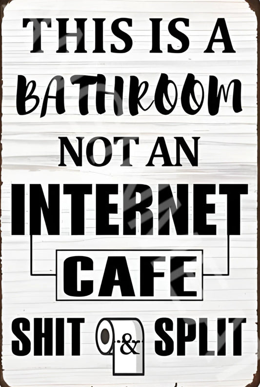 This Is a Bathroom Not an Internet Cafe Funny Aluminum Sign — product artwork