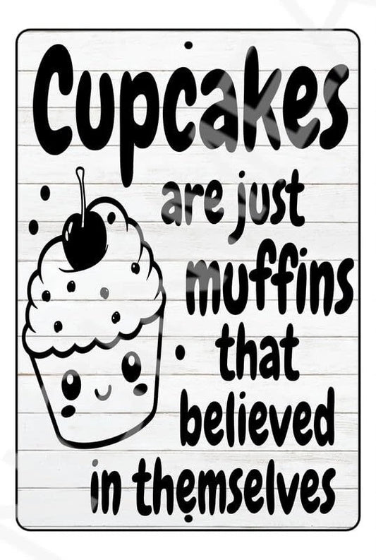 Funny Cupcakes Are Just Muffins Aluminum Sign — product artwork