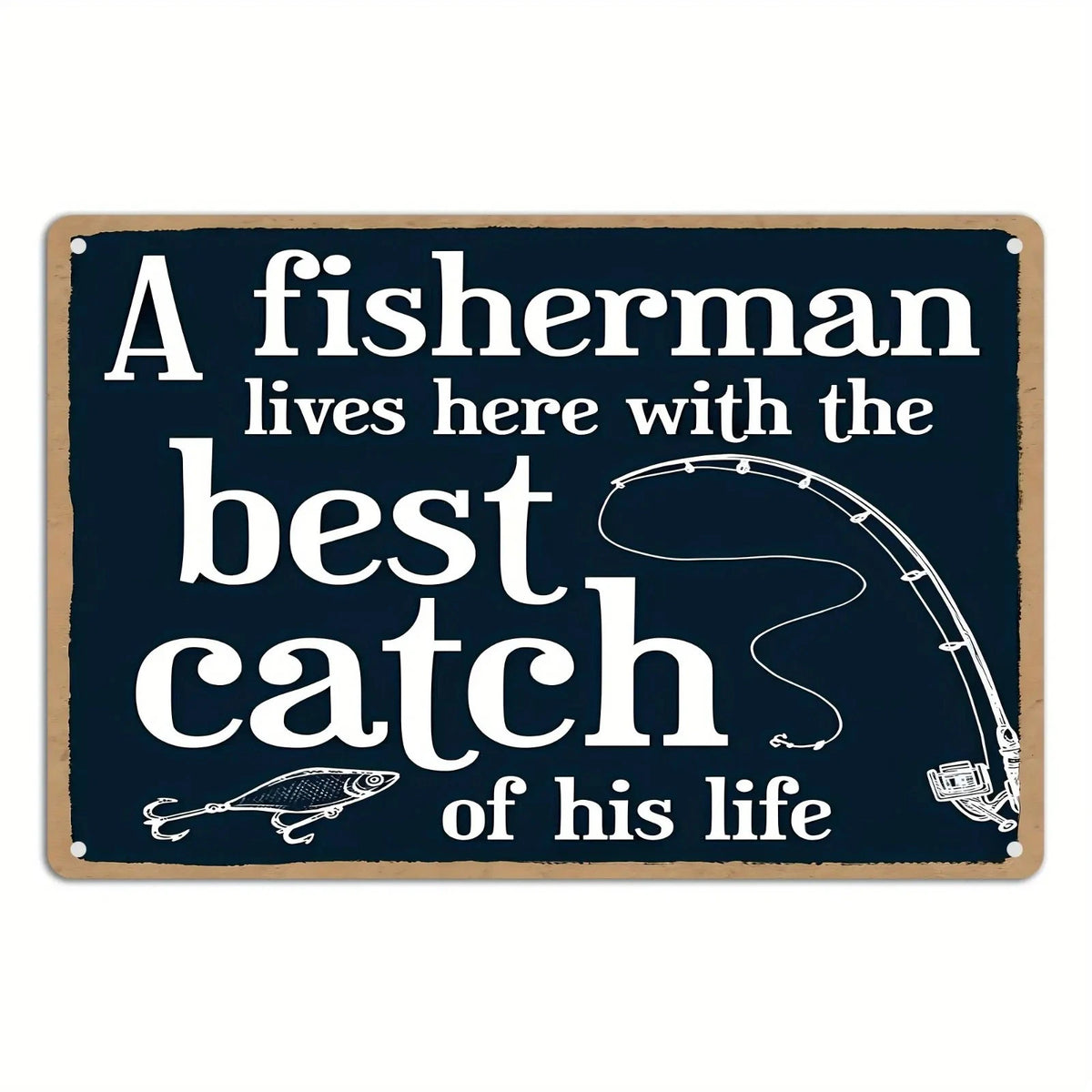 Fishing Best Catch Funny Aluminum Sign — product artwork