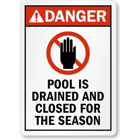Danger Pool Is Drained and Closed for the Season Aluminum Sign — product artwork