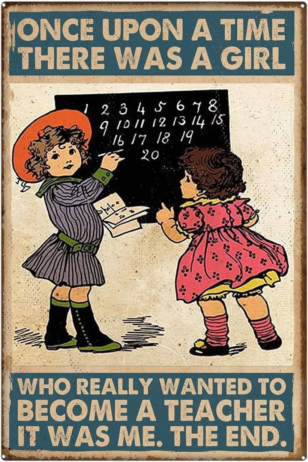 Once Upon a Time There Was a Girl Who Wanted to Become a Teacher Aluminum Sign — product artwork
