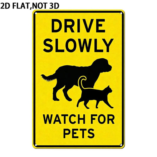 Pet Warning Funny Drive Slowly Aluminum Sign — product artwork