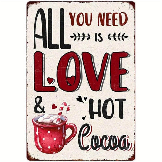 Cocoa All You Need Is Love Hot Cocoa Funny Aluminum Sign — product artwork