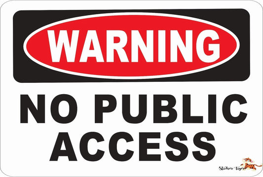 No Public Access Funny Novelty Aluminum Sign — product artwork