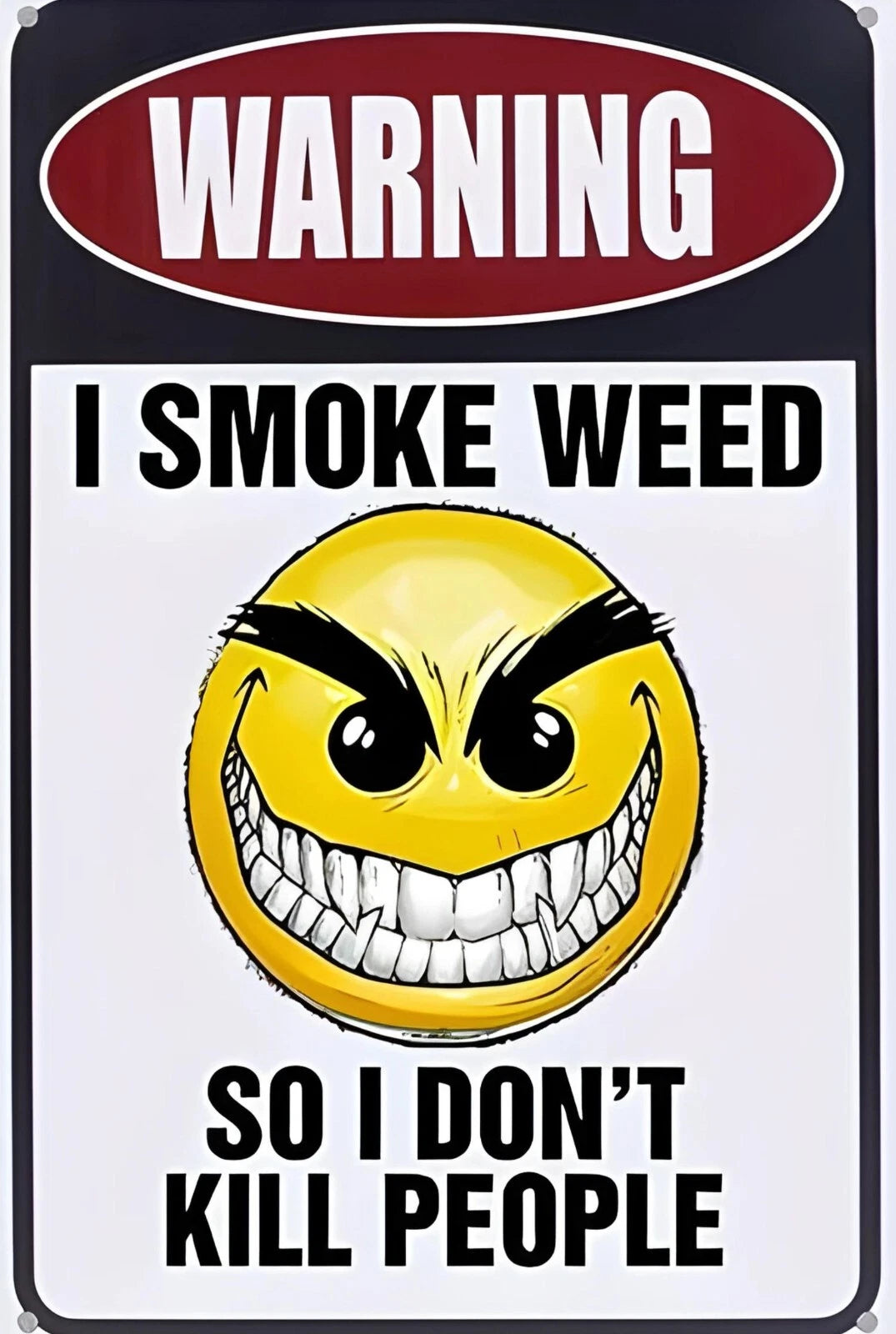 I Smoke So I Don't Kill People Funny Aluminum Sign — product artwork