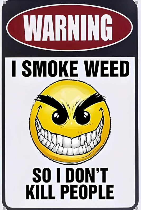 I Smoke So I Don't Kill People Funny Aluminum Sign — product artwork