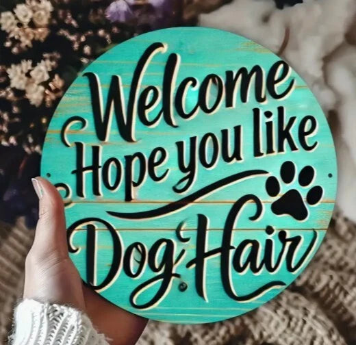 Hope You Like Dog Hair Funny Round Aluminum Sign — product artwork