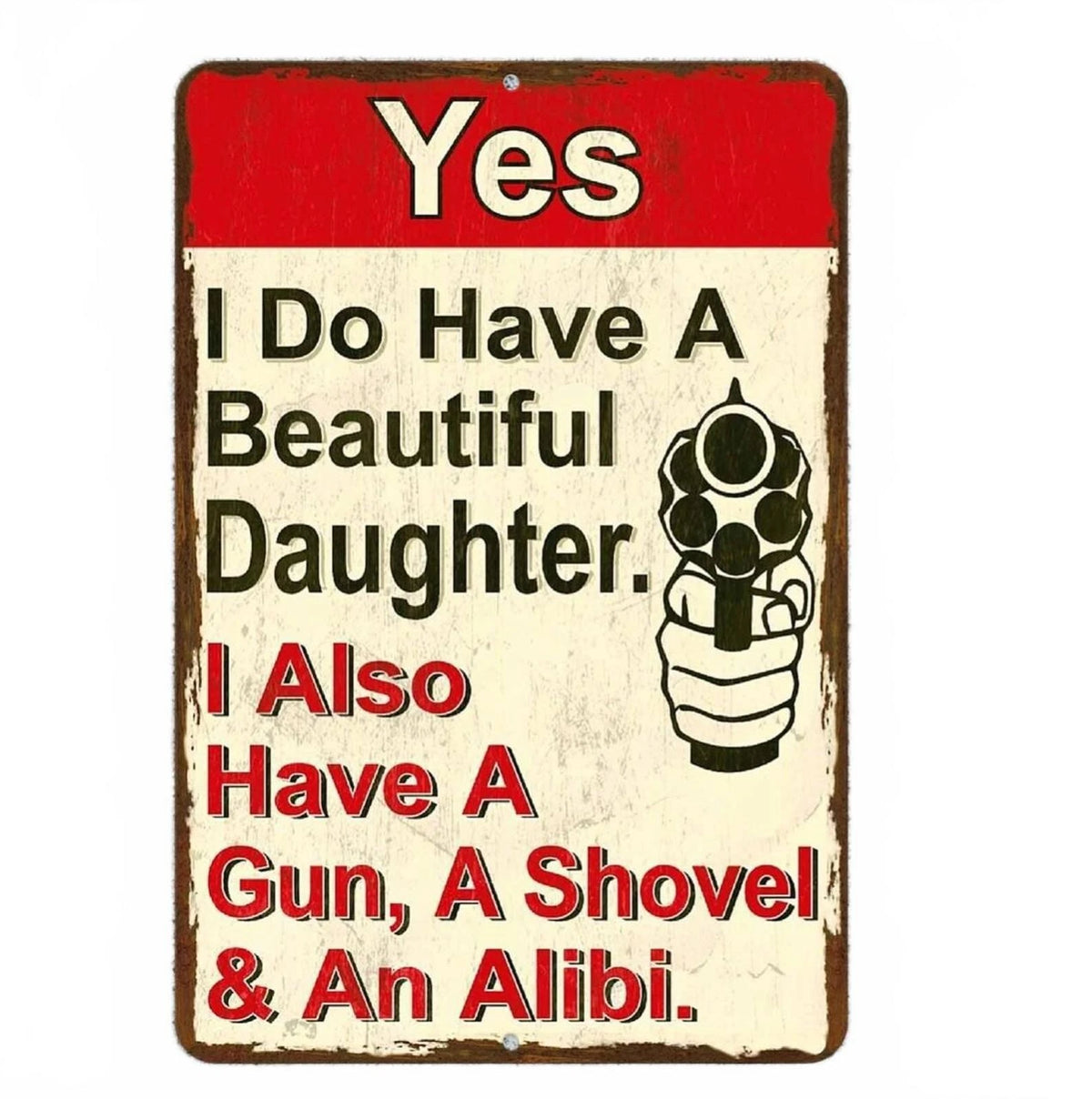 Funny Have a Beautiful Daughter Aluminum Sign — product artwork