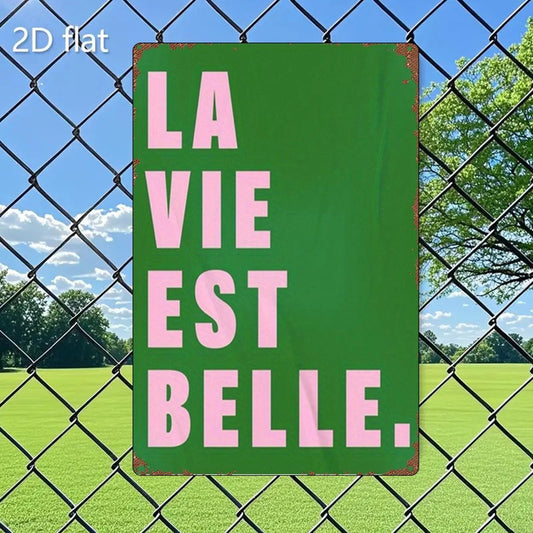 French Quote La Vie Est Belle Funny Aluminum Sign — product artwork